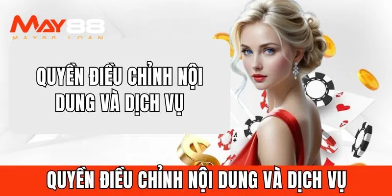 May88 có quyền cập nhật, thay đổi hoặc nâng cấp các sản phẩm