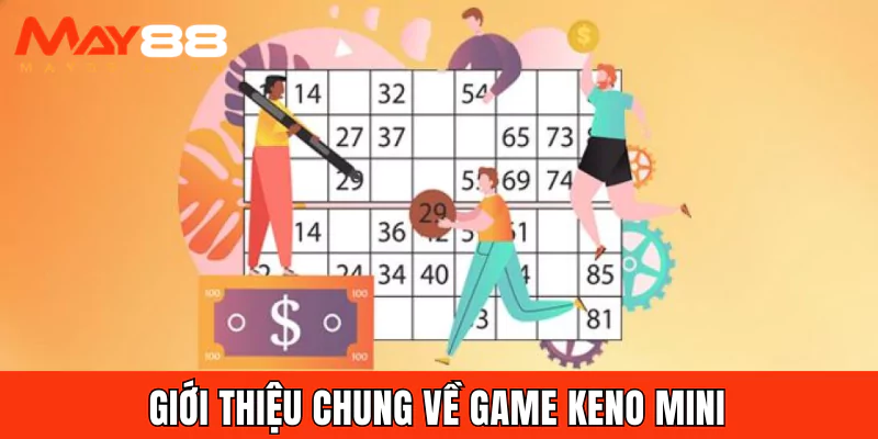 Giới thiệu chung về game Keno Mini