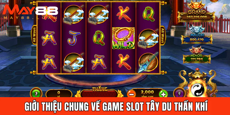 Giới thiệu chung về game slot Tây Du Thần Khí