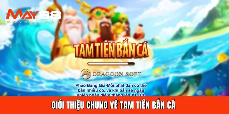 Tam Tiên Bắn Cá là một trò chơi bắn cá đổi thưởng nổi bật