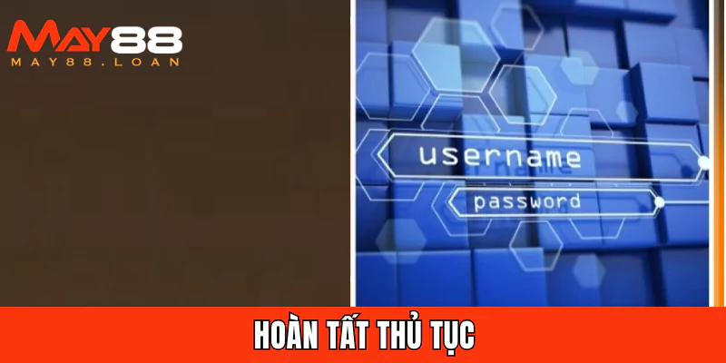 Hoàn tất thủ tục