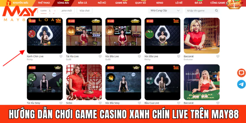 Hướng dẫn chơi game casino Xanh chín live trên May88