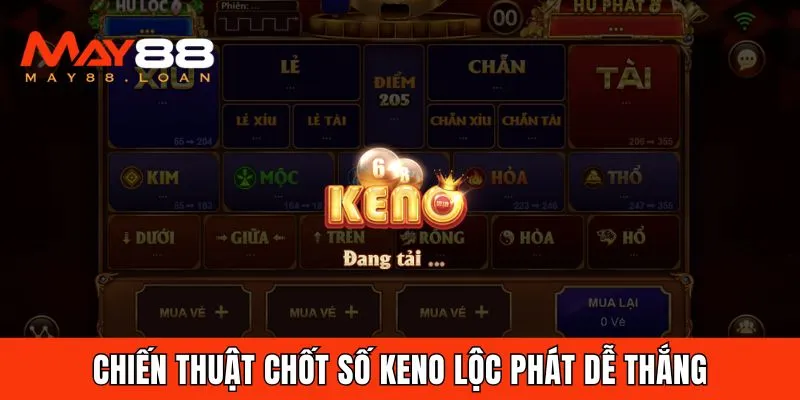 Chiến thuật chốt số keno lộc phát dễ thắng