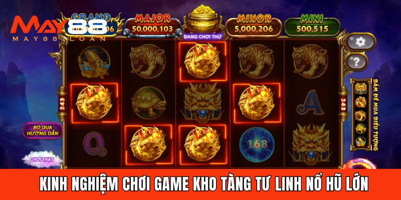 Kinh nghiệm chơi game kho tàng tư linh nổ hũ lớn