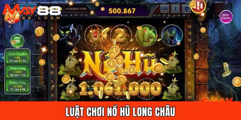 Luật chơi nổ hũ Long Châu