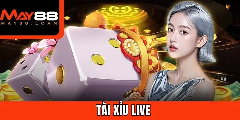 Tài Xỉu Live